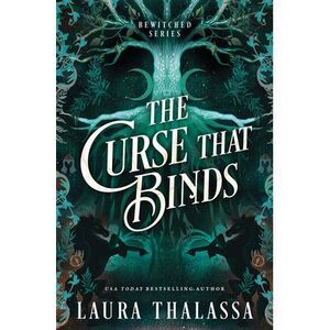 The Curse That Binds (Standard Edition): A Bewitched Novel -- Laura Thalassa